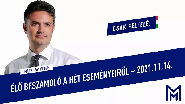 Heti összefoglaló Márki-Zay Pétertől - 2021. november 14.