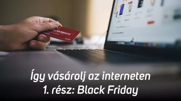 Mire figyelj ha Black Friday-kor vásárolsz a neten?