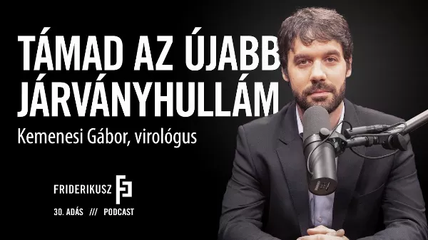 Koronavírus a téma a Friderikusz Podcast 30. adásában, a műsorvezető Kemenesi Gábor virológussal beszélget