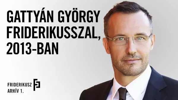 Hasonlítsd össze  a 2013-as Gattyán interjút az ideivel. És mennyit változott Friderikusz?