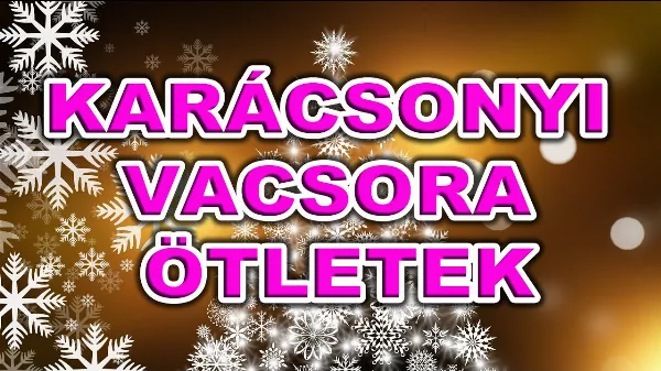 Karácsonyi menü ötletek vacsora 