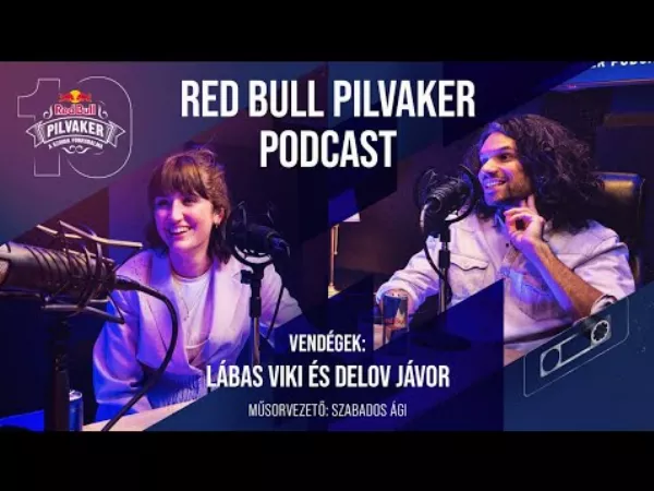 Lábas Viki és Delov Jávor a Red Bull Pilvaker Podcast 1. adásának vendégei 