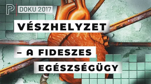 Vészhelyzet - a Fideszes egészségügy 