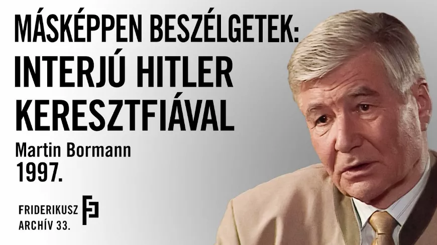 Friderikusz Sándor interjúja Hitler keresztfiával ifj. Martin Bormann-nal 