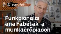 Funkcionális analfabéták a munkaerőpiacon 