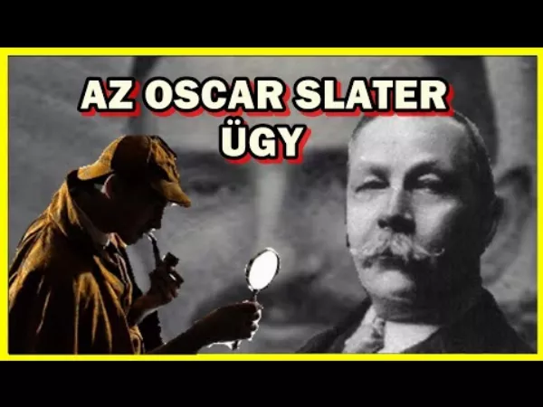 Sherlock Holmes igazi esete az Oscar Slater ügy 