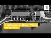 Meglátogattuk Orbán Viktor vadászházát