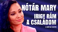 Nótár Maryra irigy a családja