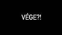 ENNYI VOLT! Megsemmisültem!