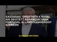 Őrizetben a rabbi, aki segített Abramovicsnak megszerezni a portugál állampolgárságot