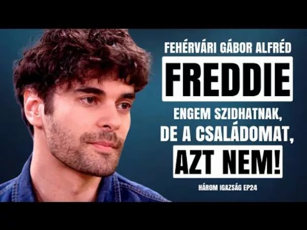 Freddie (Fehérvári Gábor Alfréd) kőkeményen és őszintén, mindenről