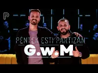 G.w.M a Péntek Esti Partizánban