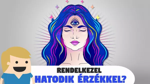 Van az embereknek Hatodik Érzéke?