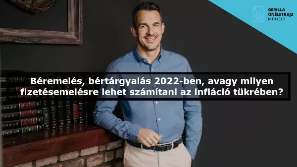 Béremelés, bértárgyalás 2022-ben, avagy milyen fizetésemelésre lehet számítani az infláció tükrében?