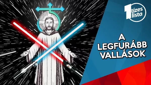 A világ 10 legfurább vallása, amikről talán még nem is hallottál