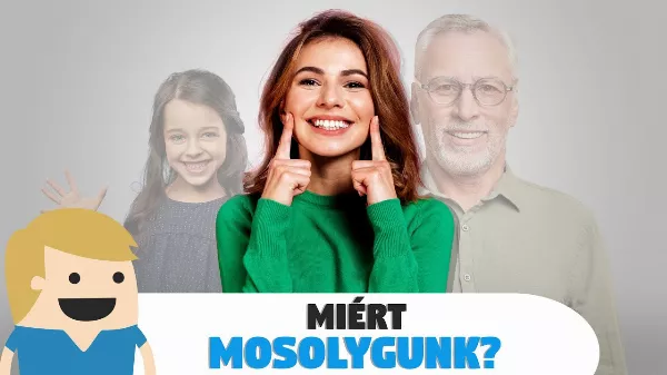 Miért mosolygunk?  Mért szuperfegyver a mosoly?