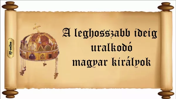 A leghosszabb ideig uralkodó magyar királyok