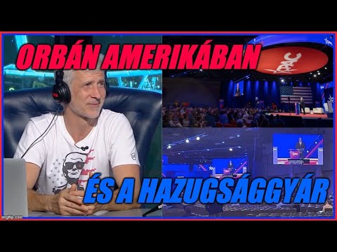 Orbán Amerikában és a hazugsággyár 