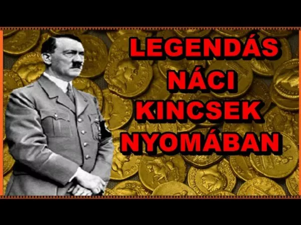 LEGENDÁS NÁCI KINCSEK NYOMÁBAN 