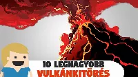 A 10 legnagyobb Vulkánkitörés a történelemben!