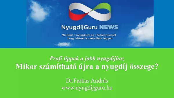 Profi tippek a jobb nyugdíjhoz: Mikor számítható újra a nyugdíj összege?