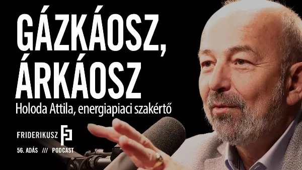 Holoda Attila, energiapiaci szakértő a Friderikusz Podcastban! Ennél aktuálisabb téma nem nagyon található!