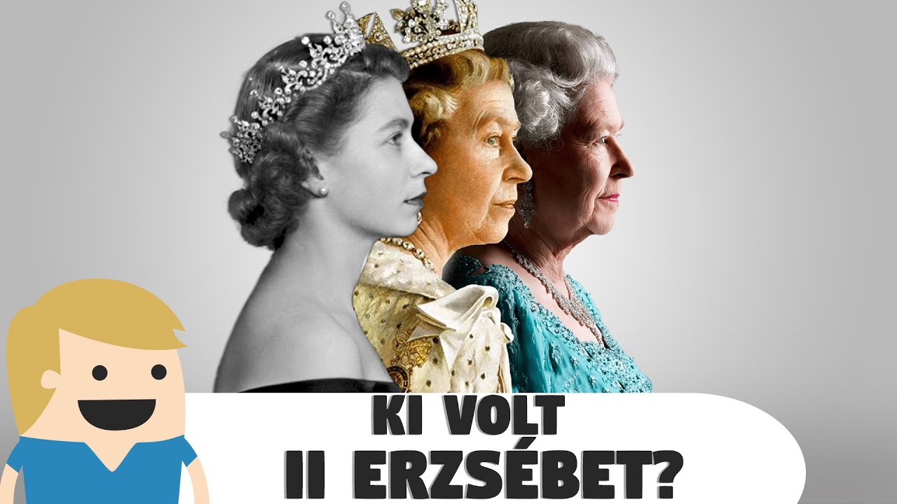 Ki volt II Erzsébet királynő? - Ki volt Ő?