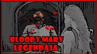 BLOODY MARY LEGENDÁJA