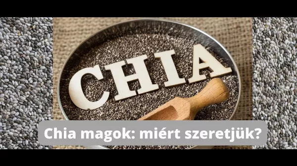 Miért fogyasszunk chia magot? 