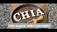 Miért fogyasszunk chia magot? 