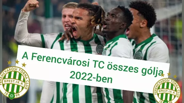 A Fradi összes gólja 2022-ben