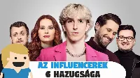 Az Influencerek 6 legnagyobb hazugsága!