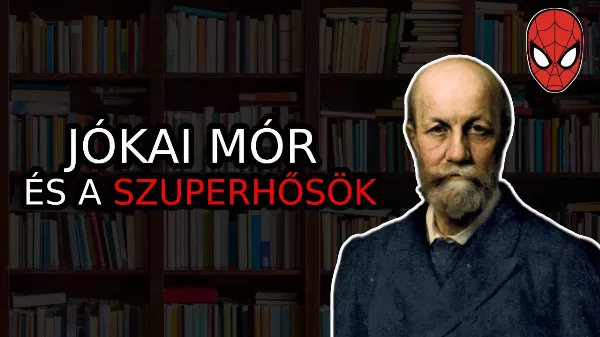 Érdekességek Jókai Mórról - A magyar szuperhősök kitalálója!