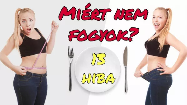 Miért nem működik a legtöbb fogyókúra? – Hibák, melyekbe gyakran beleesünk