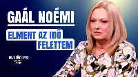 Gaál Noémi: Elment az idő felettem