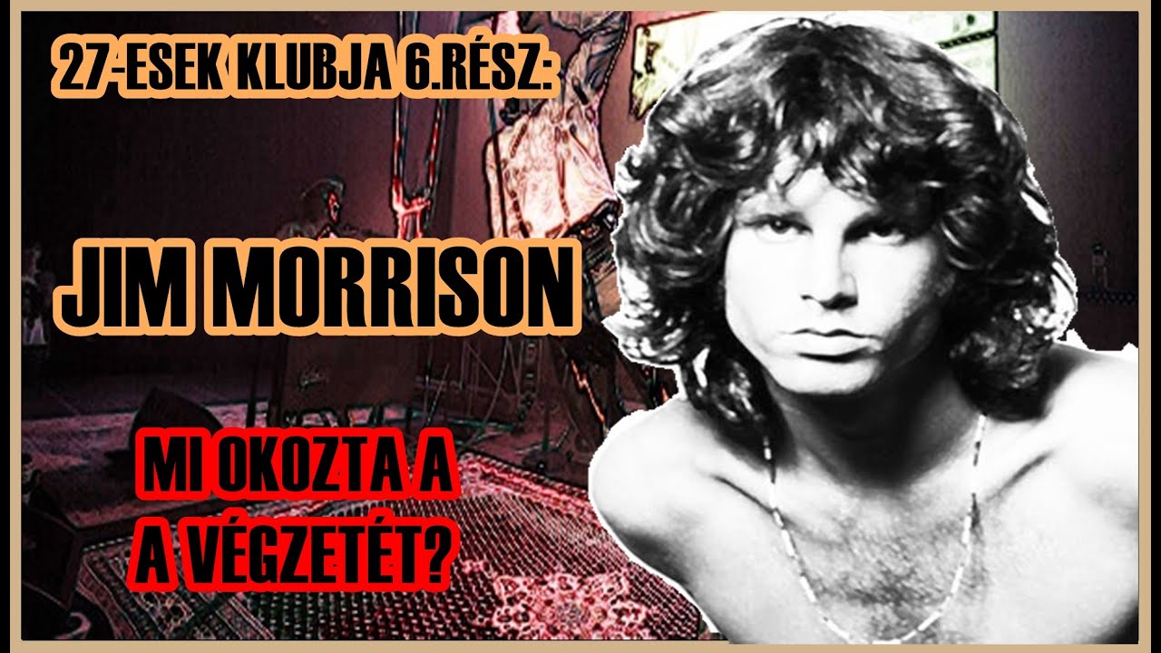 Jim Morrison, a rockzene költője vagy egy alkoholista huligán - Mi okozta a végzetét? 