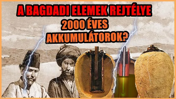 2000 éves akkumulátorok és a bagdadi elemek rejtélye