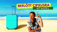 Mielőtt Ciprusra utazol ✈️ - hasznos infók, jótanácsok 🏝