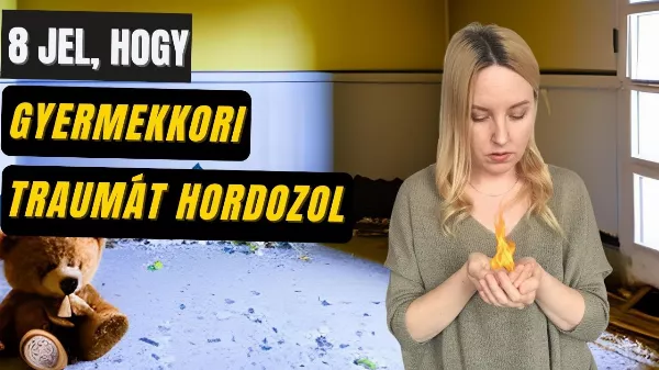 8 jel, hogy gyermekkori traumát hordozol