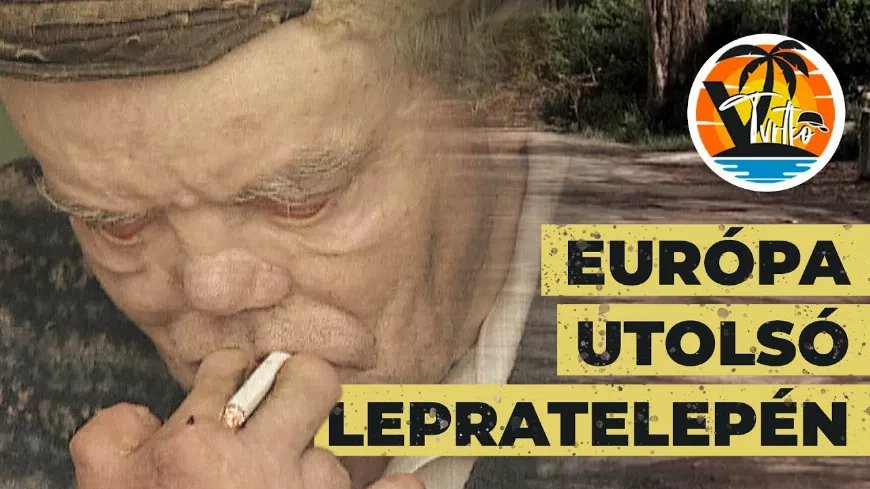 Európa utolsó lepratelepe a szomszédságban!