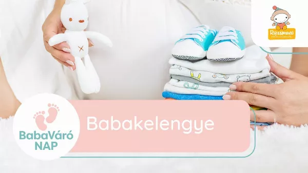 Babakelengye lista - melyek az igazán fontos dolgok