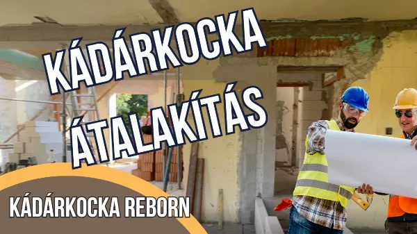 Kádár kocka felújítása és átalakítása - hogyan érdemes belefogni? Videóval 