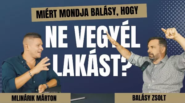 Miért NE vegyél most lakást!? Szakértői vélemény