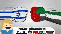 Miért háborúzik Izrael és Palesztina?