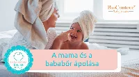 Miért fontos a mama és a baba bőrének ápolása? Hogyan csináljuk, mit használjunk?