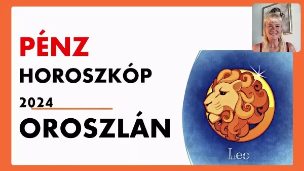 OROSZLÁN horoszkóp 2024 pénzügyek, szerencse, pénz horoszkóp