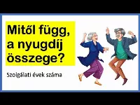 NYUGDÍJ Szolgálati Idő - MITŐL függ a nyugdíj összege?