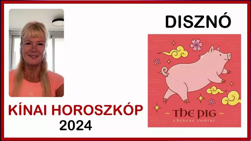 Kínai Horoszkóp DISZNÓ 2024 - éves előrejelzés, jóslás, jövendölés