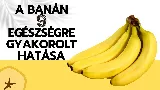 Banán - 9 Bámulatos Egészségre Gyakorolt Hatása