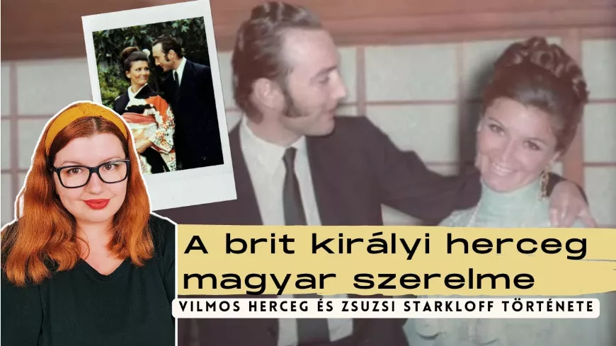 A brit királyi herceg magyar szerelme: Vilmos herceg és Zsuzsi Starkloff története 🥰❤️